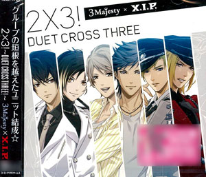 CD 3 MAJESTY × X.I.P. / 「2×3！ ～Duet Cross Three！～」 通常版[ユニバーサルミュージック]《在庫切れ》