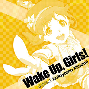 CD Wake Up，Girls！ Character song series2 片山実波 (CV：田中美海)[エイベックス]《在庫切れ》
