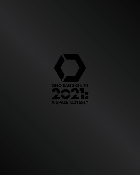 BD 小野大輔 / ONO DAISUKE LIVE Blu-ray 2021：A SPACE ODYSSEY