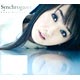 CD 水樹奈々 / Synchrogazer  TVアニメ「戦姫絶唱シンフォギア」OPテーマ 他