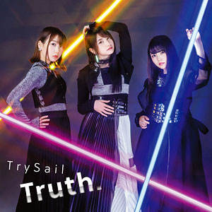 CD TrySail / Truth. 初回生産限定盤 DVD付 (TVアニメ BEATLESS OP主題歌)