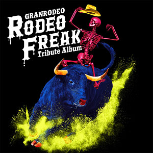 【特典】CD GRANRODEO Tribute Album “RODEO FREAK”