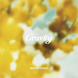 CD BUMP OF CHICKEN / Gravity/アカシア 「Gravity」盤