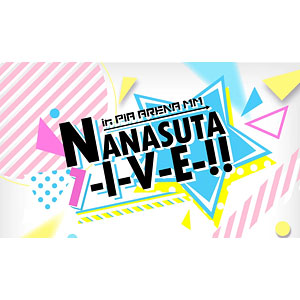 BD Tokyo 7th シスターズ Live - NANASUTA L-I-V-E！！ - in PIA ARENA