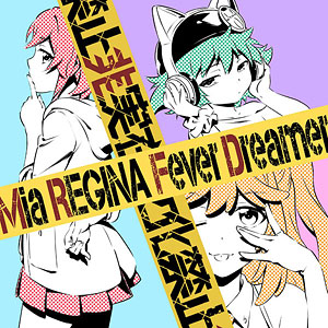 CD Mia REGINA / TVアニメ『逆転世界ノ電池少女』オープニング主題歌「Fever Dreamer」 アニメ盤
