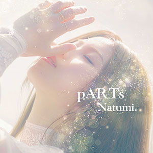 【特典】CD Natumi. / pARTs (TVアニメ「境界戦機」第二部エンディングテーマ)