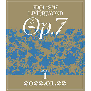 BD IDOLiSH7 LIVE BEYOND “Op.7” Blu-ray DAY 1