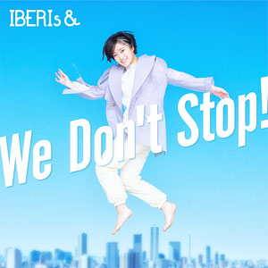 CD IBERIs＆ / We Don't Stop！(Momoka Solo ver.)[ユニバーサル 