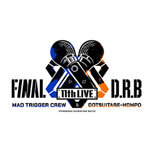 BD ヒプノシスマイク -Division Rap Battle- 11th LIVE ≪Final D.R.B≫ MAD TRIGGER CREW ＆ どついたれ本舗